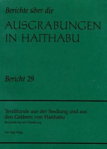 Die Textilfunde aus der Siedlung und aus den Gräbern von Haithabu: Beschreibung und Gliederung