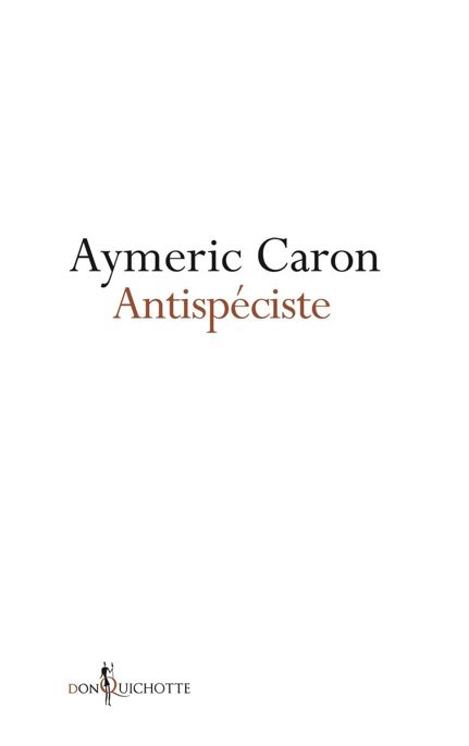 Antispéciste - Réconcilier l’humain, l’animal, la nature