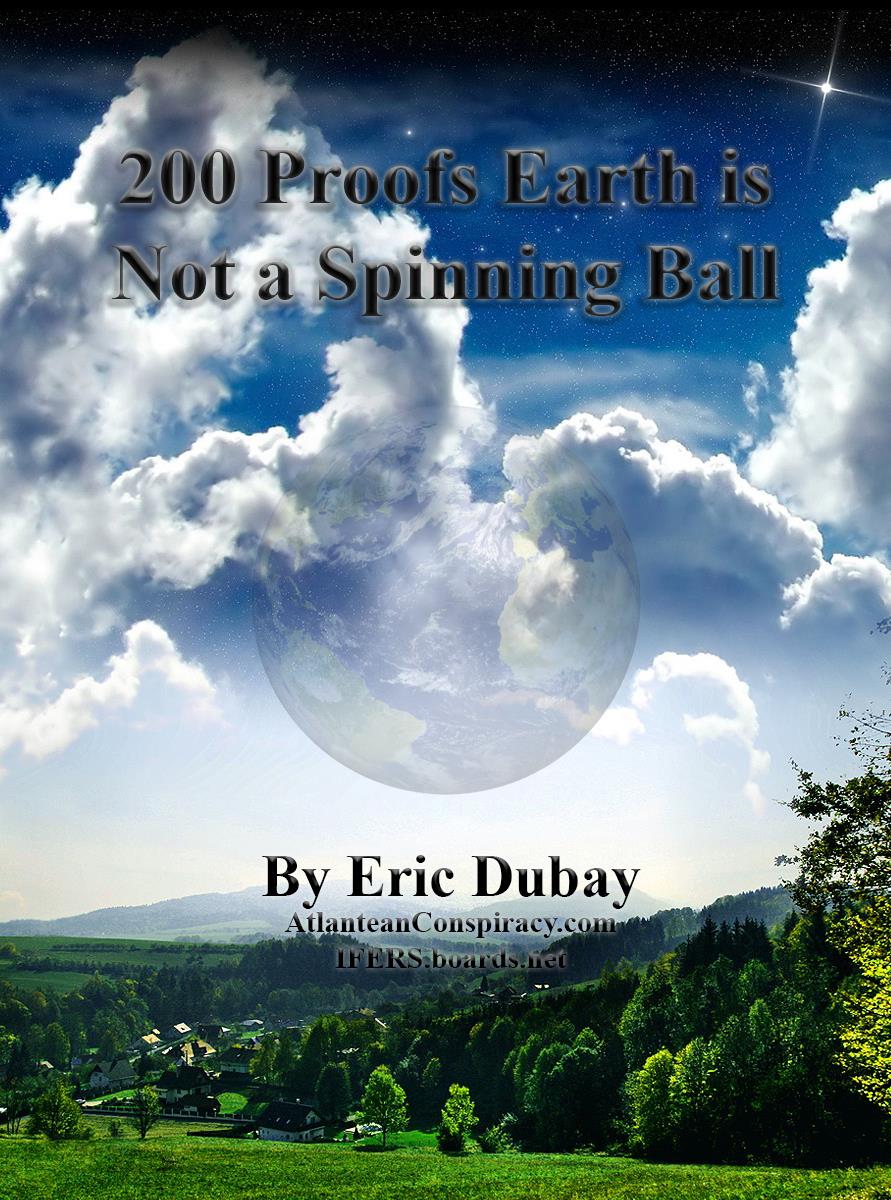 200 Proofs Earth is Not a Spinning Ball!