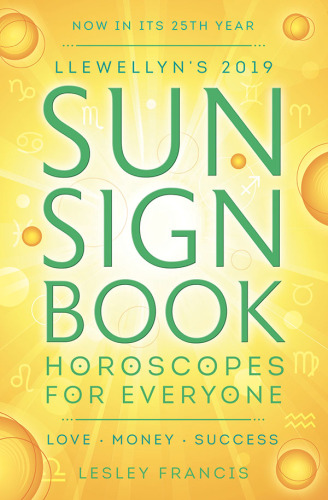 Llewellyn’s 2019 Sun Sign Book: Horoscopes for Everyone