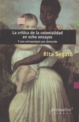 La critica de la colonalidad en ocho ensayos