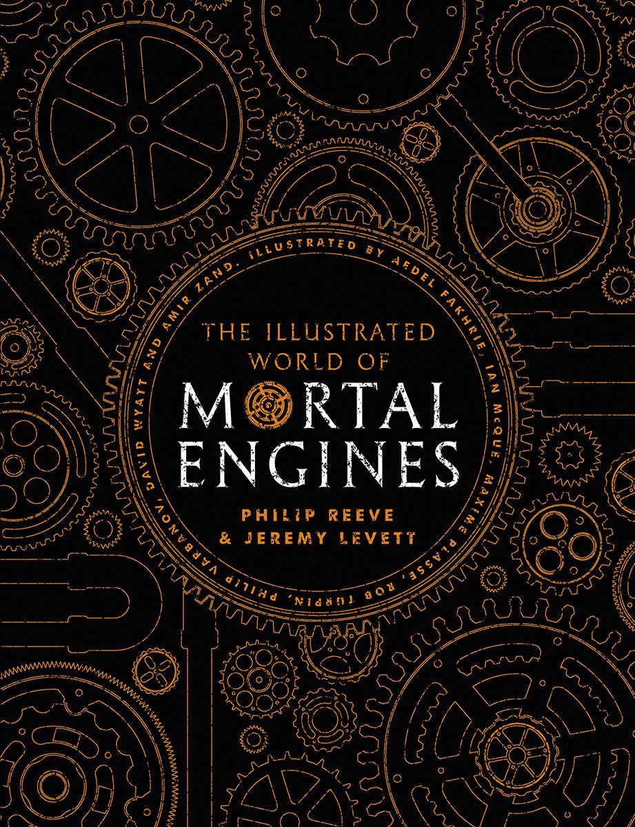 The Illustrated World of Mortal Engines (Mortal Engines Quartet)