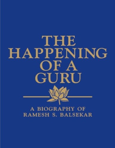 The Happening of a Guru : Biography of Ramesh  Balsekar