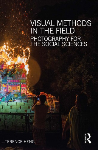 Visual Methods in the Field: Photography for the Social Sciences