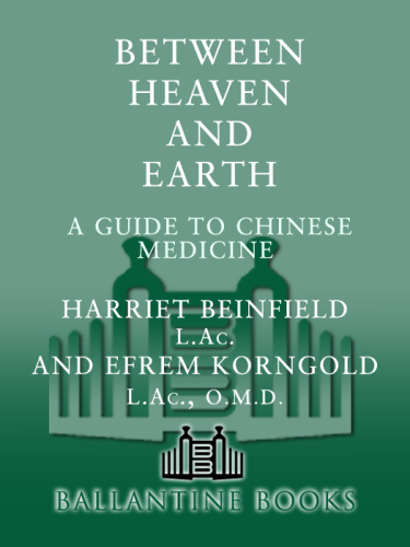 Between Heaven and Earth: A Guide to Chinese Medicine