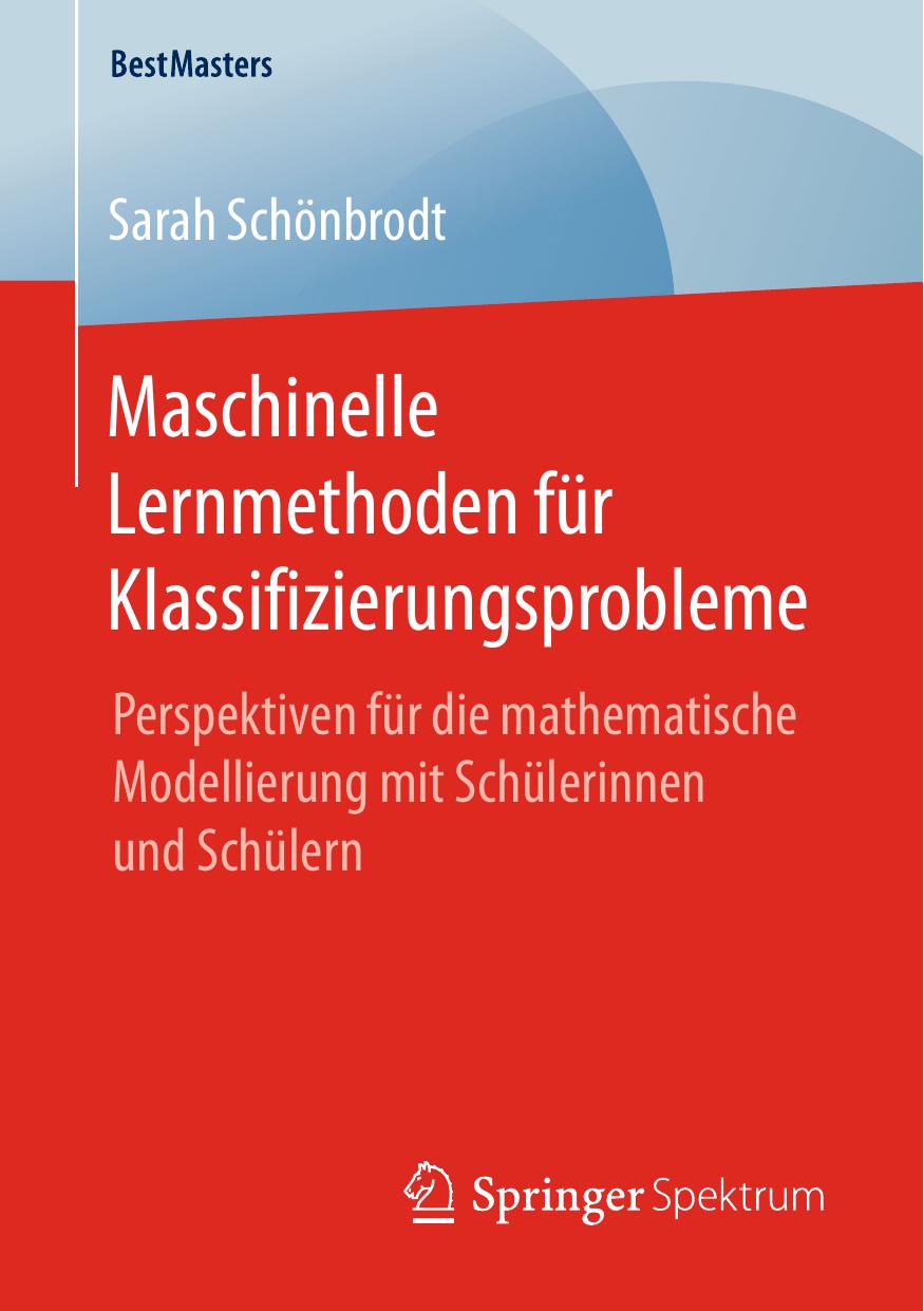 Maschinelle Lernmethoden für Klassifizierungsprobleme: Perspektiven für die mathematische Modellierung mit Schülerinnen und Schülern