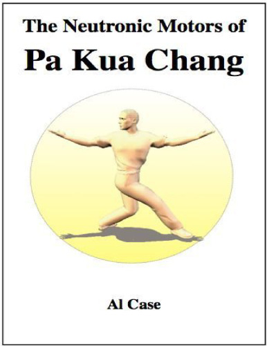 The Neutronic Motors of Pa Kua Chang