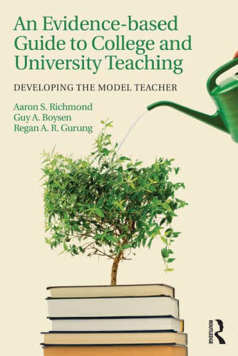 An Evidence-Based Guide to College and University Teaching: Developing the Model Teacher