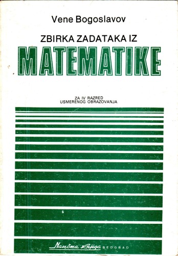 Zbirka Zadataka iz Matematike za IV razred usmerenog obrazovanja