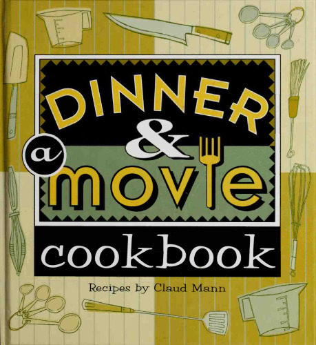 Dinner and a Movie Cookbook