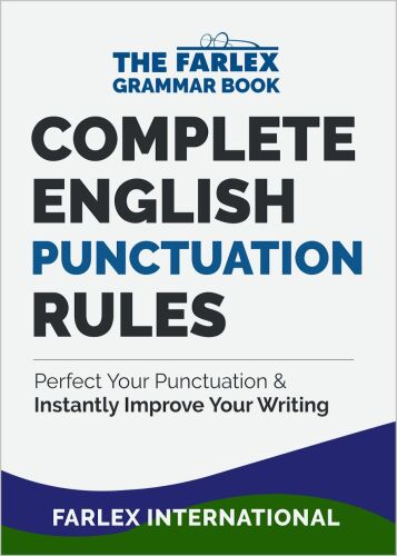 Complete English Punctuation Rules: Perfect Your Punctuation and Instantly Improve Your Writing