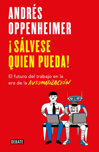 ¡Sálvese quien pueda! El futuro del trabajo en la era de la automatización