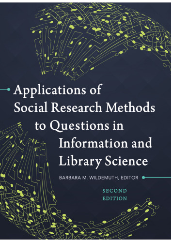 Applications of Social Research Methods to Questions in Information and Library Science