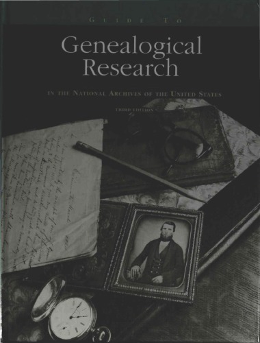 Guide to Genealogical Research in the National Archives of the United States