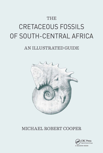 The cretaceous fossils of South-Central Africa : an illustrated guide