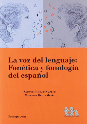 La voz del lenguaje: Fonética y fonología del español