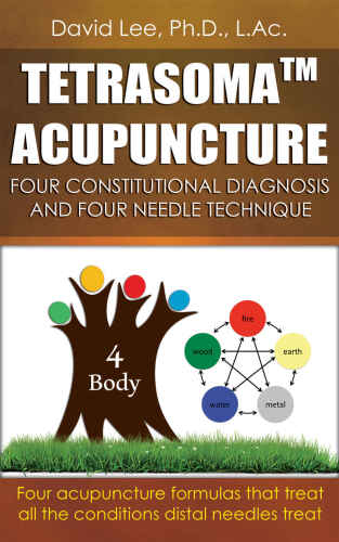 Tetrasoma Acupuncture: Four Constitutional Diagnosis and Four Needle Technique