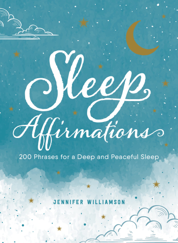 Sleep Affirmations: 200 Phrases for a Deep and Peaceful Sleep