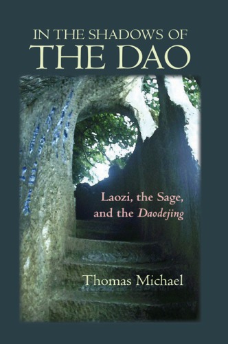 In the Shadows of the Dao: Laozi, the Sage, and the Daodejing