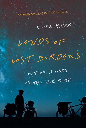 Lands of Lost Borders: Out of Bounds on the Silk Road