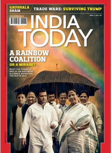 India Today [April 02, 2018] | A Rainbow Coalition or a Mirage?