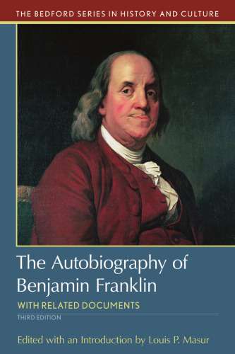 The Autobiography of Benjamin Franklin: with Related Documents