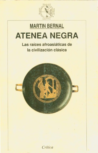 Atenea negra las raíces afroasiáticas de la civilización clásica