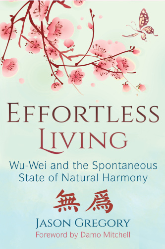 Effortless Living: Wu-Wei and the Spontaneous State of Natural Harmony