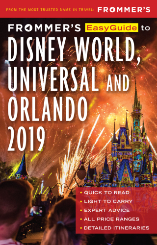 Frommer’s EasyGuide to DisneyWorld, Universal and Orlando 2019