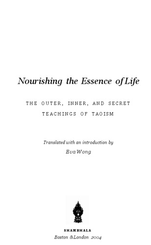 Nourishing the Essence of Life: The Outer, Inner, and Secret Teachings of Taoism