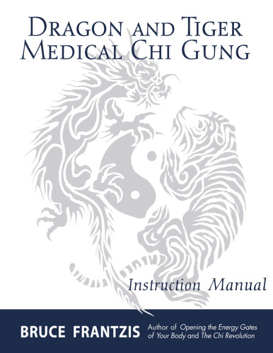 Dragon and Tiger Medical Qigong: Develop Health and Energy in 7 Simple Movements