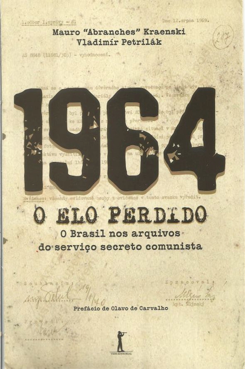 1964: O Elo Perdido - O Brasil nos Arquivos do Serviço Secreto Comunista