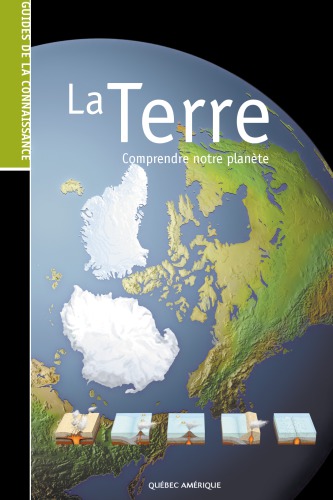 La Terre: Comprendre notre planète