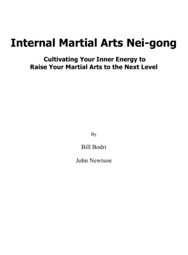 Internal Martial Arts Nei-gong: Cultivating Your Inner Energy to Raise Your Martial Arts to the Next Level