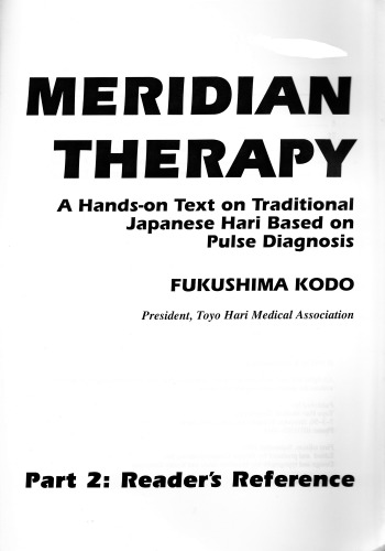 Meridian therapy a hands-on text on traditional Japanese hari based on pulse diagnosis.