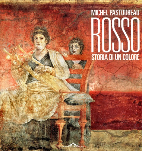 Rosso. Storia di un colore