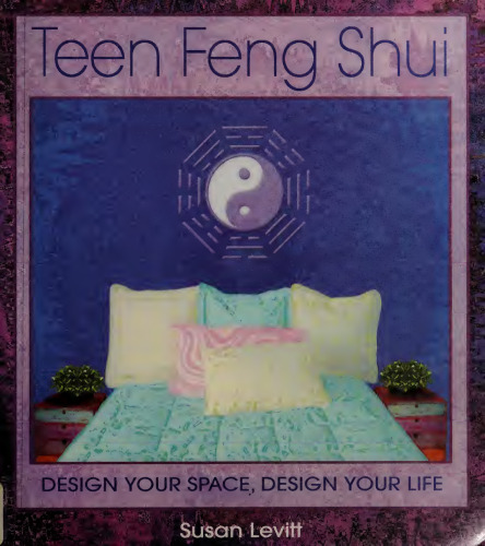 Teen Feng Shui: Design a Space That Works for You