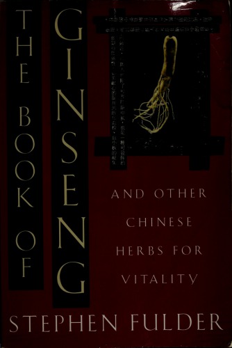 The Book of Ginseng: And Other Chinese Herbs for Vitality