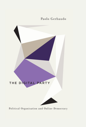 The Digital Party: Political Organisation and Online Democracy