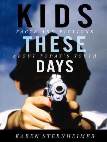 Kids These Days: Facts and Fictions about Today’s Youth