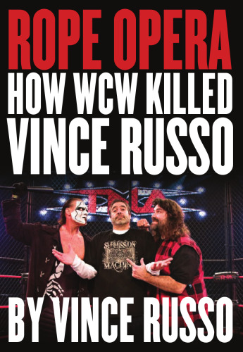 Rope Opera: How WCW Killed Vince Russo