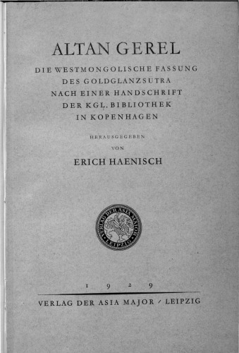 ALTAN GEREL DIE WESTMONGOLISCHE FASSUNG DES GOLDGLANZSUTRA NACH EINER HANDSCHRIFT DER KGL. BIBLIOTHEK  IN KOPENHAGEN