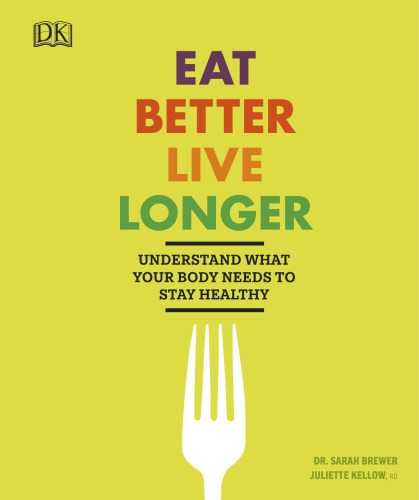 Eat Better, Live Longer: Understand What Your Body Needs to Stay Healthy