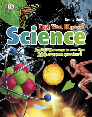 Did You Know? Science: Amazing Answers to More than 200 Awesome Questions!