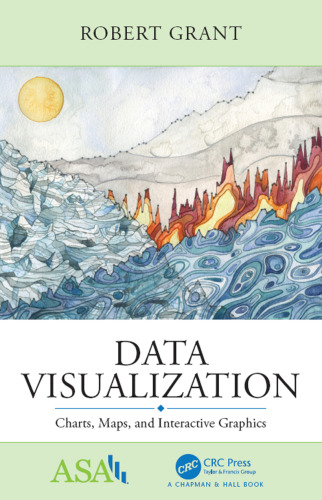 Data Visualization: Charts, Maps, and Interactive Graphics