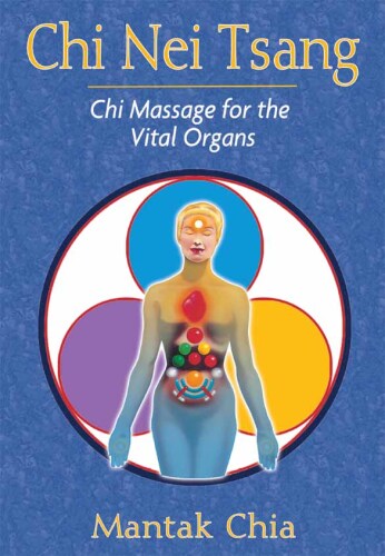 Chi Nei Tsang: Chi Massage for the Vital Organs