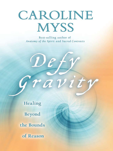 Defy Gravity: Healing Beyond the Bounds of Reason