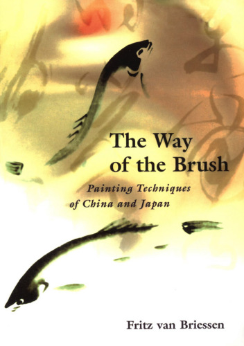The Way of the Brush: Painting Techniques of China and Japan