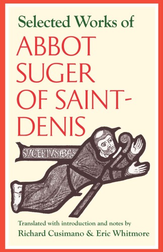 Selected Works of Abbot Suger of Saint-Denis