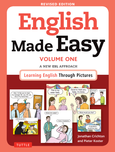 English Made Easy Volume One: A New ESL Approach: Learning English Through Pictures